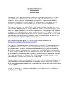 EXCELSIOR JOBS PROGRAM Quarterly Report March 31, 2013 The Excelsior Jobs Program provides job creation and investment incentives to firms in such targeted industries as biotechnology, pharmaceutical, high-tech, clean-te