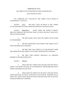 ORDINANCE NOTHE CARBON COUNTY DEPARTMENT OF PARKS AND RECREATION RULES AND REGULATIONS NOW, THEREFORE, BE IT ENACTED BY THE CARBON COUNTY BOARD OF COMMISSIONERS, AS FOLLOWS: