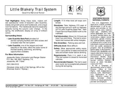 Little Blakely Trail System Ouachita National Forest Surrounding Areas: • Lake Ouachita State Park provides full service camping facilities with lake access and
