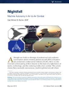 Feature  Nightfall Machine Autonomy in Air-to-Air Combat Capt Michael W. Byrnes, USAF*