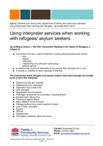 Ageing, Disability and Home Care, Department of Family and Community Services Using interpreters when working with refugees - fact sheet March 2012 Using interpreter services when working with refugees/ asylum seekers Ac