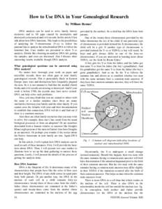 How to Use DNA in Your Genealogical Research by William Remus1 DNA analysis can be used to solve family history mysteries and to fill gaps caused by incomplete and destroyed ecclesiastical and civil records. In this arti