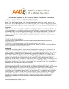 The Scope and Standards for the Practice of Diabetes Education by Pharmacists Lead Writer: Laura Shane-McWhorter, BCPS, FASCP, BC-ADM, CDE Writing Team: Becky Armor, PharmD, CDE; John T Johnson, PharmD, CDE; Nancy Letass