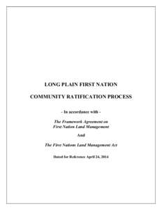 LONG PLAIN FIRST NATION COMMUNITY RATIFICATION PROCESS - In accordance with The Framework Agreement on First Nation Land Management And The First Nations Land Management Act