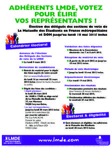 ADHÉRENTS LMDE, VOTEZ POUR ÉLIRE VOS REPRÉSENTANTS ! Élection des délégués des sections de vote de La Mutuelle des Étudiants en France métropolitaine et DOM jusqu’au lundi 18 mai 2015 inclus