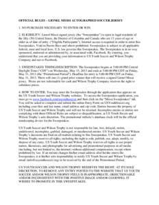 OFFICIAL RULES – LIONEL MESSI AUTOGRAPHED SOCCER JERSEY 1. NO PURCHASE NECESSARY TO ENTER OR WIN. 2. ELIGIBILITY: Lionel Messi signed jersey (the “Sweepstakes”) is open to legal residents of the fifty (50) United S