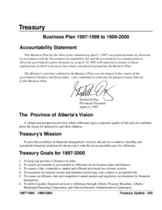 Treasury Business Plan[removed]to[removed]Accountability Statement This Business Plan for the three years commencing April 1, 1997 was prepared under my direction in accordance with the Government Accountability Act 