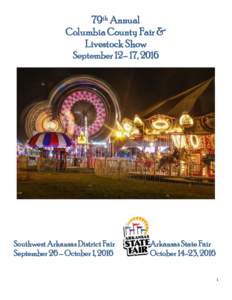 79th Annual Columbia County Fair & Livestock Show September 12– 17, 2016  Southwest Arkansas District Fair