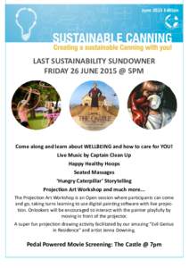 June 2015 Edition  LAST SUSTAINABILITY SUNDOWNER FRIDAY 26 JUNE 2015 @ 5PM  Come along and learn about WELLBEING and how to care for YOU!