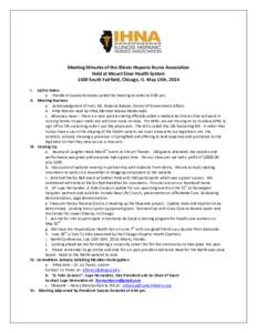 Meeting Minutes of the Illinois Hispanic Nurse Association Held at Mount Sinai Health System 1500 South Fairfield, Chicago, IL May 15th, 2014 I. II.