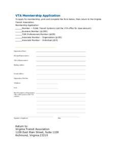 VTA Membership Application To apply for membership, print and complete the form below, then return to the Virginia Transit Association. Membership Application Member -- Public Transit Systems (call the VTA office for due