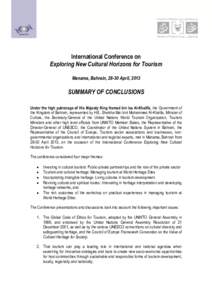 International Conference on Exploring New Cultural Horizons for Tourism Manama, Bahrain, 28-30 April, 2013 SUMMARY OF CONCLUSIONS Under the high patronage of His Majesty King Hamad bin Isa Al-Khalifa, the Government of