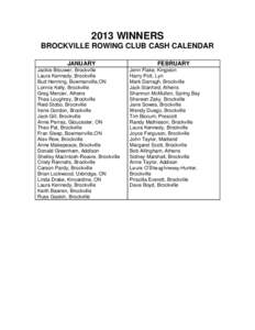 2013 WINNERS BROCKVILLE ROWING CLUB CASH CALENDAR JANUARY Jackie Brouwer, Brockville Laura Kennedy, Brockville Bud Henning, Bowmanville,ON