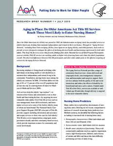 Put ting Data to Work for Older Peo p l e  R E S E A R C H B R I E F N U M B E R 1 • J U LYAging in Place: Do Older Americans Act Title III Services Reach Those Most Likely to Enter Nursing Homes?