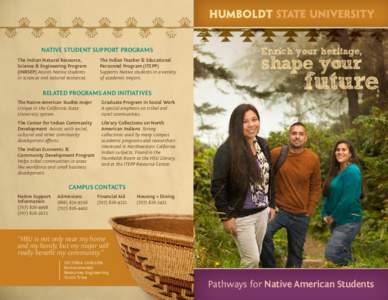 Native student Support programs The Indian Natural Resource, Science & Engineering Program (INRSEP) Assists Native students in sciences and natural resources.