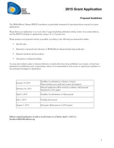 2015 Grant Application Proposal Guidelines The Willis-Ekbom Disease (WED) Foundation is particularly interested in hypothesis-driven research for grant applications. Please limit your application to no more than 3 pages 