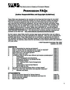 The Association of American University Presses  PERMISSION FAQS (Author Responsibilities and Copyright Guidelines) These FAQs were developed by the members of the Copyright Committee for the AAUP (Association of American