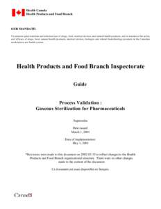 Health Canada Health Products and Food Branch OUR MANDATE: To promote goo d nutrition and inform ed use of drugs, food, medical d evices and natural health products, and to maxim ize the safety and efficacy of drugs, fo 