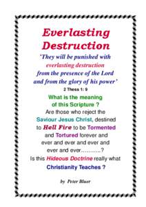 Everlasting Destruction ‘They will be punished with everlasting destruction from the presence of the Lord and from the glory of his power’