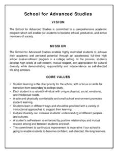 School for Advanced Studies VISION The School for Advanced Studies is committed to a comprehensive academic program which will enable our students to become ethical, productive, and active members of society.