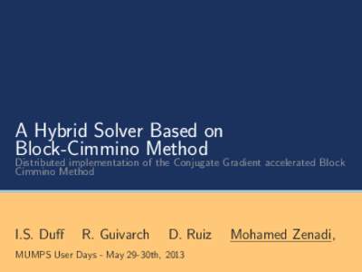 A Hybrid Solver Based on Block-Cimmino Method Distributed implementation of the Conjugate Gradient accelerated Block Cimmino Method
