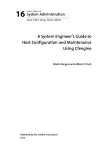 Short Topics in  16 System Administration Jane-Ellen Long, Series Editor  A System Engineer’s Guide to