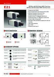 B ox C am e ra  E21 1MP Box with D/N, Basic WDR, Fixed lens 1MP Box with D/N, Basic WDR, Vari-focal lens