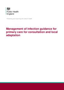 Management of infection guidance for primary care for consultation and local adaptation Management of infection guidance for primary care for consultation and local adaptation – October 2014