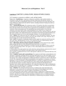 Minnesota Laws and Regulations – Part I  Legislature CHAPTER 3 LEGISLATURE, INDIAN AFFAIRS COUNCIL[removed]Legislative commission on children, youth, and their families. Subdivision 1. Establishment. A legislative commis