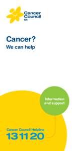 Cancer? We can help Information and support