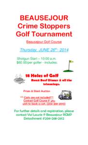 BEAUSEJOUR Crime Stoppers Golf Tournament Beausejour Golf Course  Thursday, JUNE 26th- 2014