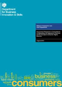 Reform of Consumer Law: Draft Regulations - Government Response to Consultations on Misleading and Aggressive Practices and the European Consumer Rights Directive				