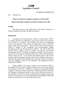 立法會 Legislative Council LC Paper No. CBRef. : CB1/BC/2/14 Paper for the House Committee meeting on 13 March 2015 Report of the Bills Committee on District Cooling Services Bill