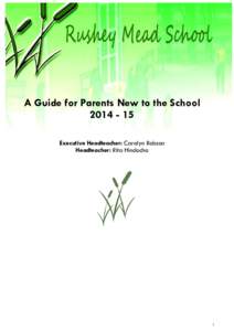 A Guide for Parents New to the SchoolExecutive Headteacher: Carolyn Robson Headteacher: Rita Hindocha  1