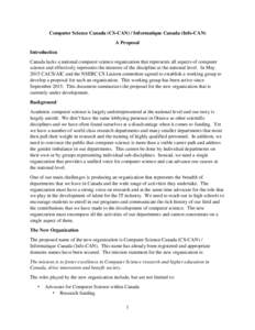 Computer Science Canada (CS-CAN) / Informatique Canada (Info-CAN) A Proposal Introduction Canada lacks a national computer science organization that represents all aspects of computer science and effectively represents t