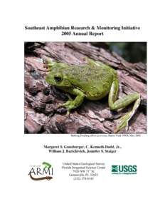 Southeast Amphibian Research & Monitoring Initiative 2005 Annual Report Barking Treefrog (Hyla gratiosa), Harris Neck NWR, May[removed]Margaret S. Gunzburger, C. Kenneth Dodd, Jr.,