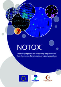 Predicting long-term toxic effects using computer models based on systems characterization of organotypic cultures About NOTOX Over the last decade, the EU banned both the use of animals for risk assessment of cosmetic 