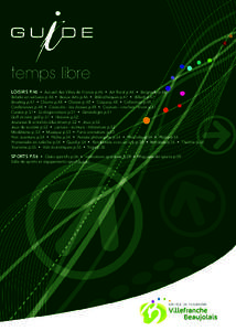 temps libre LOISIRS P.46 • Accueil des Villes de France p.46 • Art floral p.46 • Baignade p.46 Balade en voitures p.46 • Beaux Arts p.46 • Bibliothèques p.47 • Billard p.47 Bowling p.47 • Chants p.48 • C