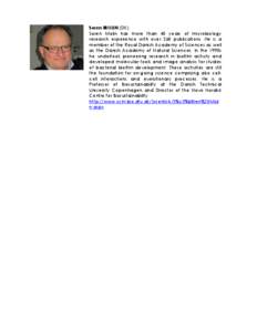 Søren MOLIN (DK) Søren Molin has more than 40 years of microbiology research experience with over 260 publications. He is a member of the Royal Danish Academy of Sciences as well as the Danish Academy of Natural Scienc