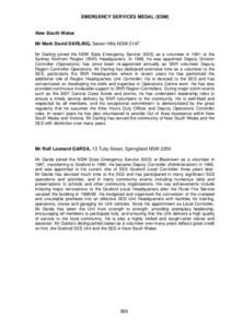 EMERGENCY SERVICES MEDAL (ESM)  New South Wales Mr Mark David DARLING, Seven Hills NSW 2147 Mr Darling joined the NSW State Emergency Service (SES) as a volunteer in 1991 at the Sydney Northern Region (SNR) Headquarters.