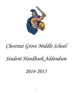 Chestnut Grove Middle School Student Handbook Addendum-  Chestnut Grove Middle School