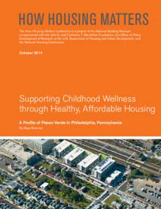 HOW HOUSING MATTERS The How Housing Matters conference is a project of the National Building Museum co-sponsored with the John D. and Catherine T. MacArthur Foundation, the Office of Policy Development & Research at the 