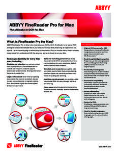 ABBYY FineReader Pro for Mac The ultimate in OCR for Mac What is FineReader Pro for Mac? ABBYY FineReader Pro for Mac is the most accurate OCR for OS X. FineReader turns scans, PDFs and digital photos into editable files