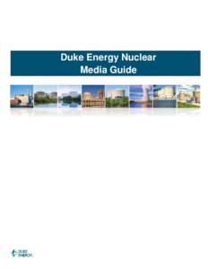 Duke Energy Nuclear Media Guide Duke Energy Nuclear Media Guide Table of Contents Duke Energy Nuclear Media Guide…………………………………………………..….…………..2