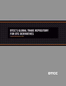 DTCC’s Global Trade Repository for OTC Derivatives Frequently Asked Questions (FAQs) 1