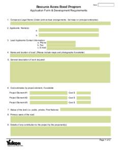 Resource Access Road Program  Date Application Form & Development Requirements 1. Company’s Legal Name (Under joint-venture arrangements - list major or principal enterprise)