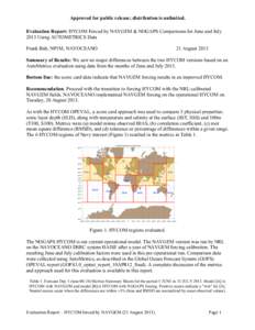 Approved for public release; distribution is unlimited. Evaluation Report: HYCOM Forced by NAVGEM & NOGAPS Comparisons for June and July 2013 Using AUTOMETRICS Data Frank Bub, NP1M, NAVOCEANO  21 August 2013