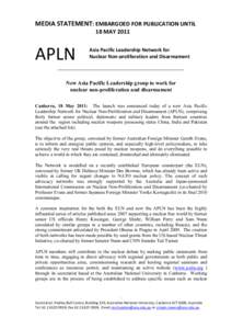 MEDIA STATEMENT: EMBARGOED FOR PUBLICATION UNTIL 18 MAY 2011 APLN  Asia Pacific Leadership Network for