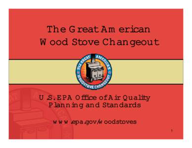 The Great American Wood Stove Changeout - June 2008