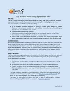 City of Venice Public Safety Improvement Bond THE NEED The City’s current police station on Ridgewood Avenue was built in 1990, some 26 years ago. In a recent examination of the current facility by an architectural con